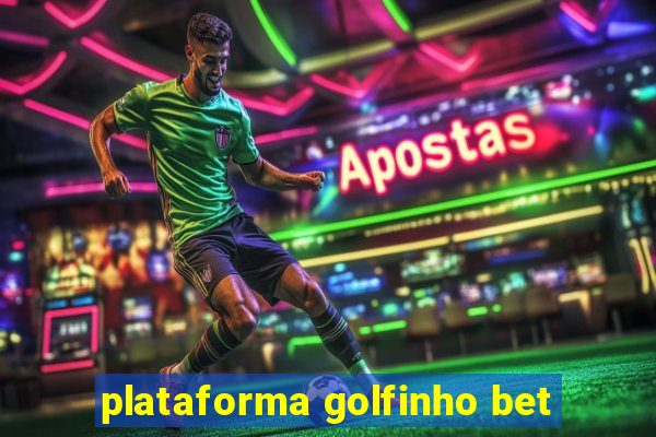 plataforma golfinho bet